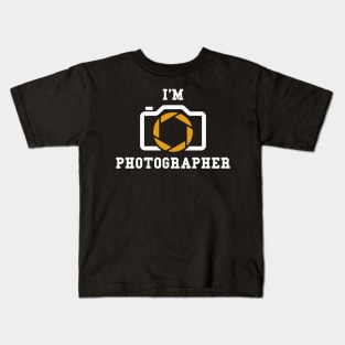 I'm Photographer Kids T-Shirt